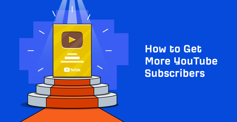 how to get more youtube subscribers