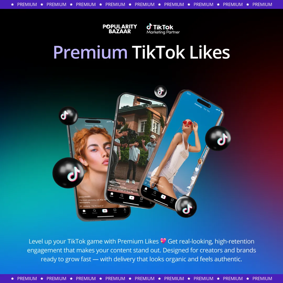 Premium TikTok Likes affichés sur une vidéo virale - engagement rapide et réel par PopularityBazaar